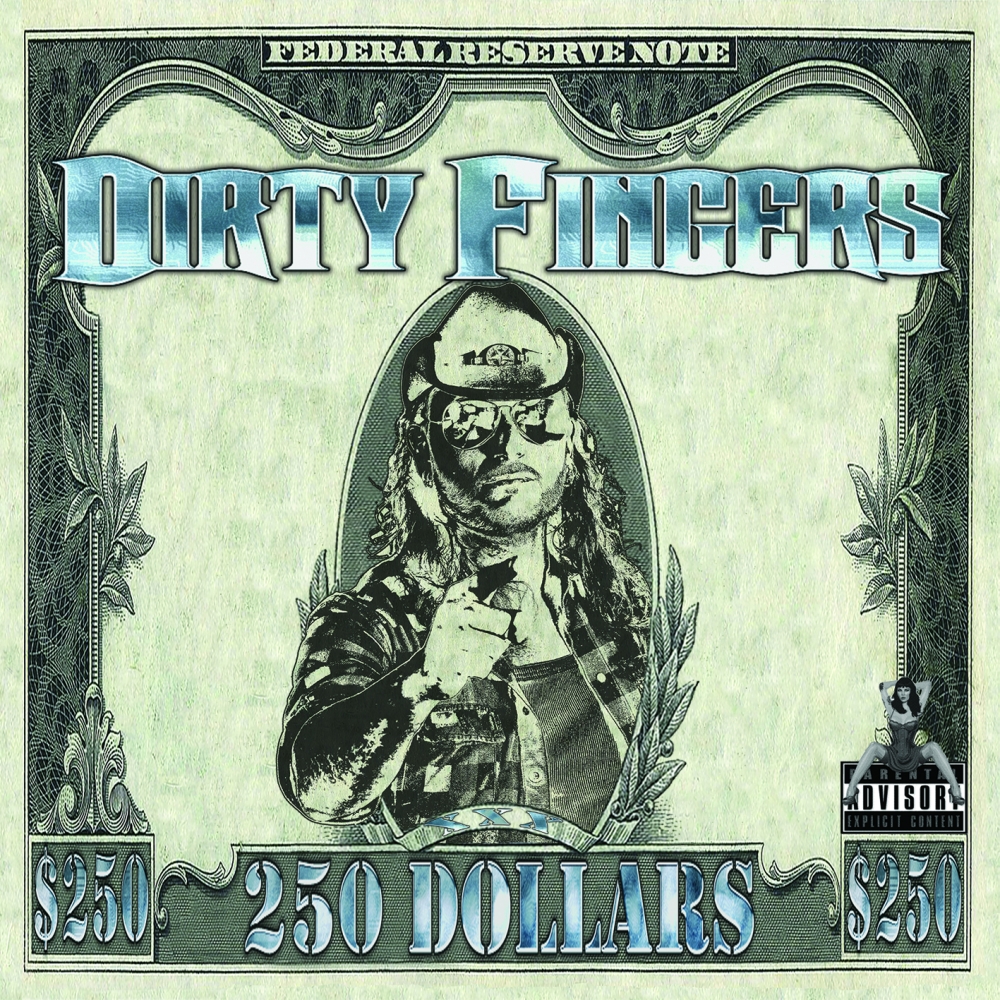 Dirty Fingers - 250 Dollars